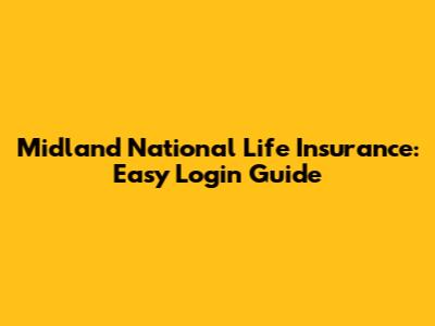 Midland National Life Insurance: Easy Login Guide