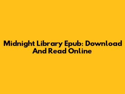 Midnight Library Epub: Download And Read Online