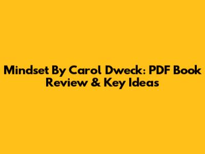 Mindset By Carol Dweck: PDF Book Review & Key Ideas