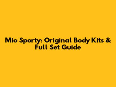 Mio Sporty: Original Body Kits & Full Set Guide