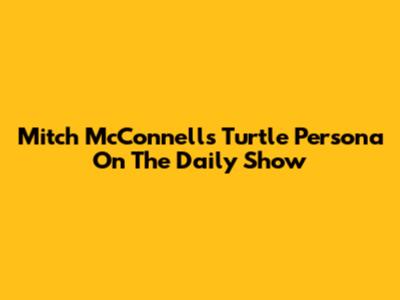 Mitch McConnell's Turtle Persona On The Daily Show