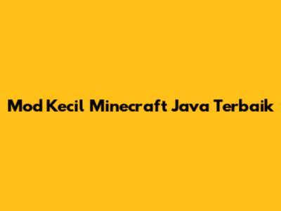 Mod Kecil Minecraft Java Terbaik