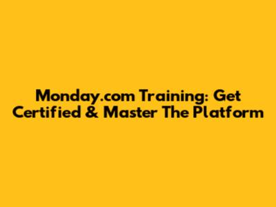 Monday.com Training: Get Certified & Master The Platform