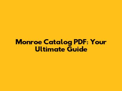 Monroe Catalog PDF: Your Ultimate Guide