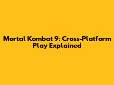 Mortal Kombat 9: Cross-Platform Play Explained