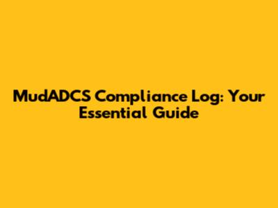 MudADCS Compliance Log: Your Essential Guide