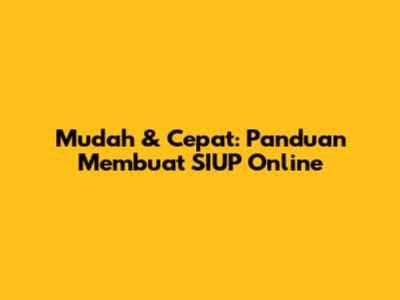 Mudah & Cepat: Panduan Membuat SIUP Online