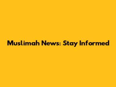 Muslimah News: Stay Informed