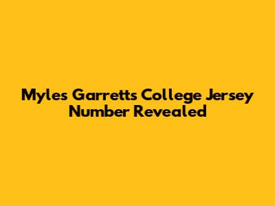 Myles Garrett's College Jersey Number Revealed