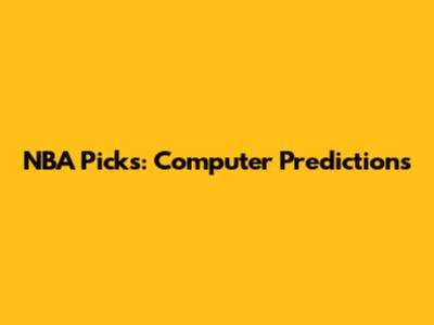 NBA Picks: Computer Predictions