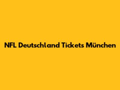 NFL Deutschland Tickets München