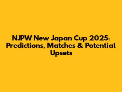 NJPW New Japan Cup 2025: Predictions, Matches & Potential Upsets