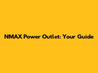 NMAX Power Outlet: Your Guide