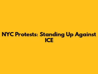 NYC Protests: Standing Up Against ICE