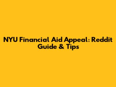 NYU Financial Aid Appeal: Reddit Guide & Tips
