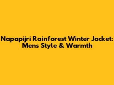 Napapijri Rainforest Winter Jacket: Men's Style & Warmth