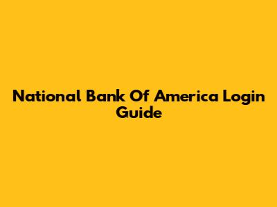 National Bank Of America Login Guide