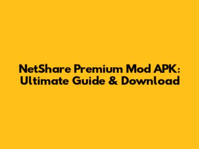 NetShare Premium Mod APK: Ultimate Guide & Download