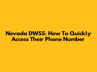 Nevada DWSS: How To Quickly Access Their Phone Number