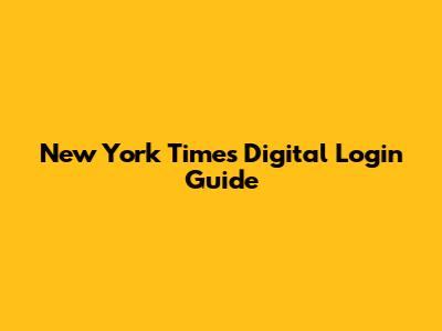 New York Times Digital Login Guide