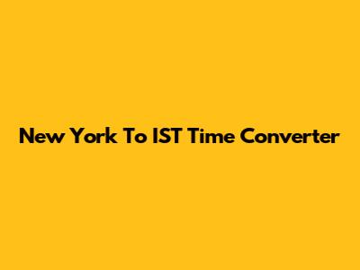 New York To IST Time Converter