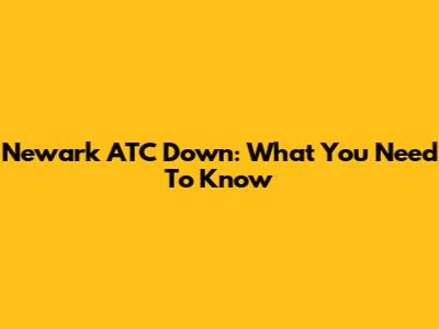 Newark ATC Down: What You Need To Know