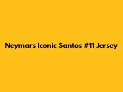 Neymar's Iconic Santos #11 Jersey