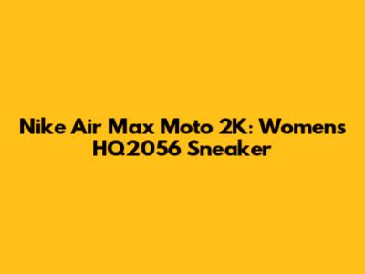 Nike Air Max Moto 2K: Women's HQ2056 Sneaker