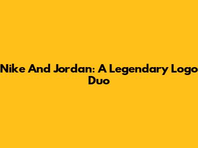 Nike And Jordan: A Legendary Logo Duo