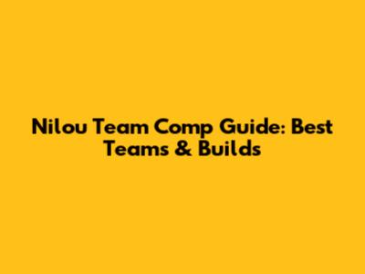 Nilou Team Comp Guide: Best Teams & Builds