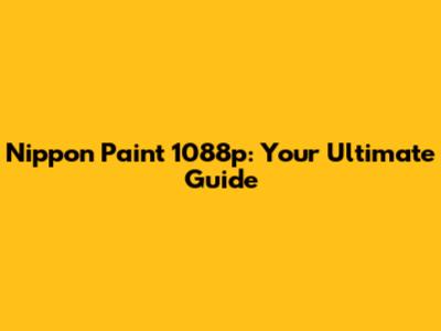 Nippon Paint 1088p: Your Ultimate Guide