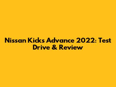 Nissan Kicks Advance 2022: Test Drive & Review