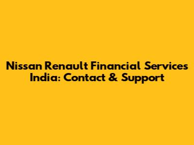Nissan Renault Financial Services India: Contact & Support