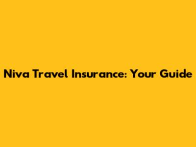 Niva Travel Insurance: Your Guide