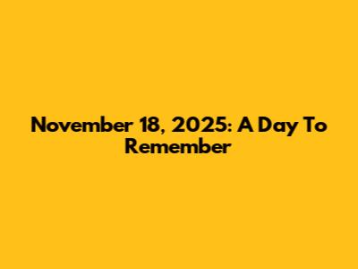 November 18, 2025: A Day To Remember