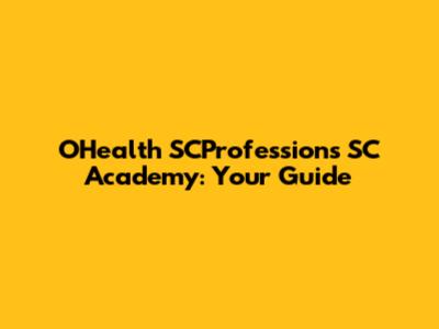 OHealth SCProfessions SC Academy: Your Guide
