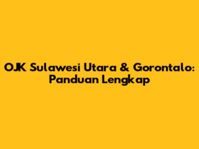 OJK Sulawesi Utara & Gorontalo: Panduan Lengkap