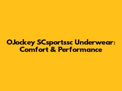 OJockey SCsportssc Underwear: Comfort & Performance