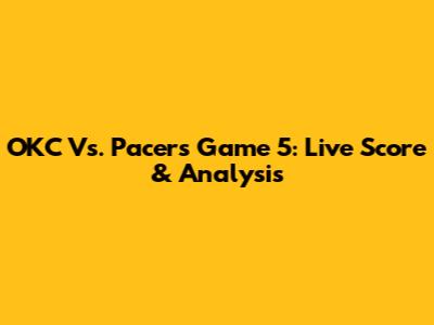 OKC Vs. Pacers Game 5: Live Score & Analysis