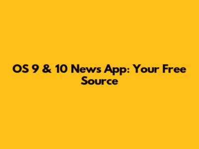 OS 9 & 10 News App: Your Free Source