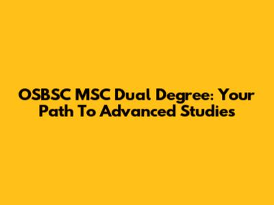 OSBSC MSC Dual Degree: Your Path To Advanced Studies
