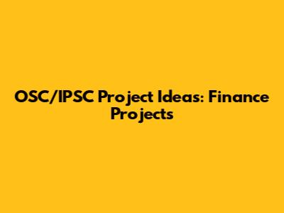 OSC/IPSC Project Ideas: Finance Projects
