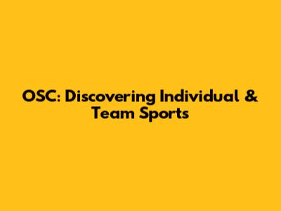 OSC: Discovering Individual & Team Sports