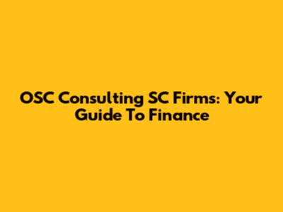 OSC Consulting SC Firms: Your Guide To Finance