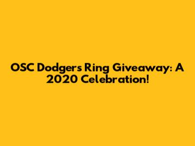 OSC Dodgers Ring Giveaway: A 2020 Celebration!