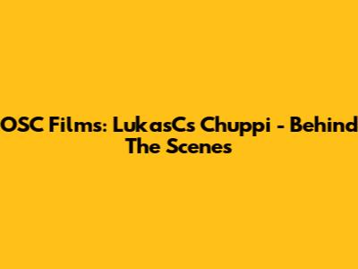 OSC Films: LukasC's Chuppi - Behind The Scenes