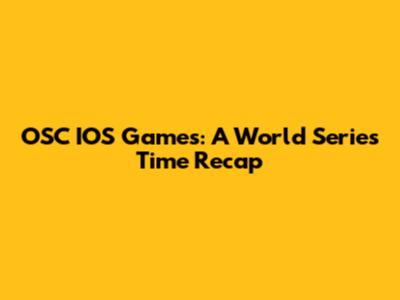 OSC IOS Games: A World Series Time Recap