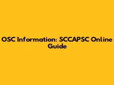 OSC Information: SCCAPSC Online Guide