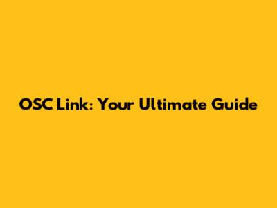 OSC Link: Your Ultimate Guide
