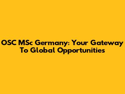 OSC MSc Germany: Your Gateway To Global Opportunities